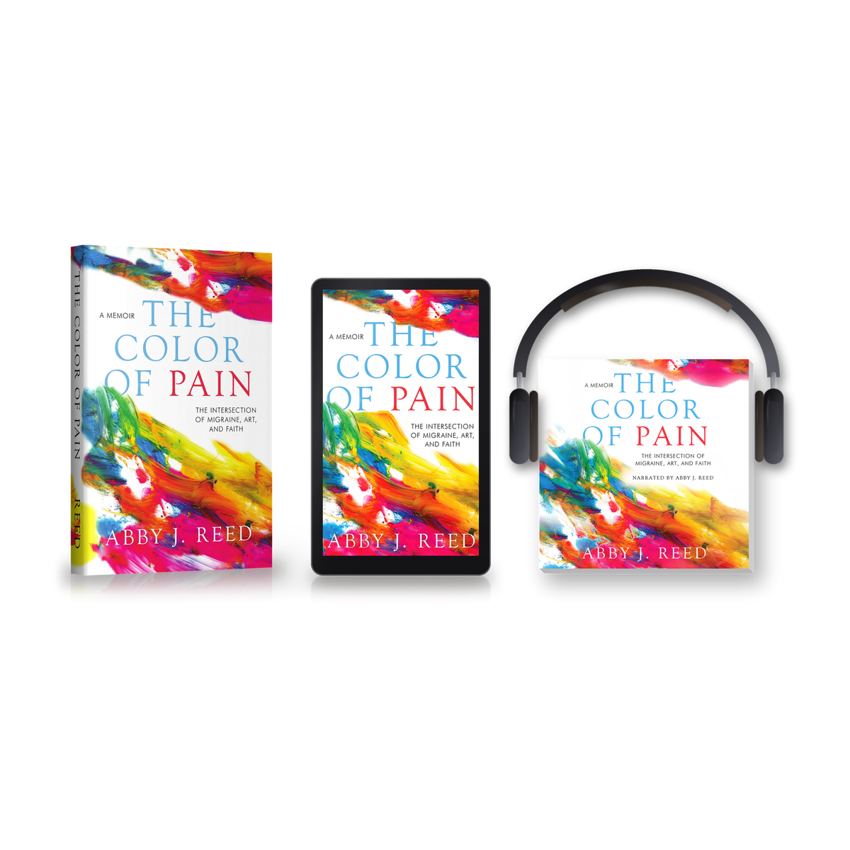 The Color of Pain by Abby J. Reed: paperback, ebook on a tablet, and the audiobook wearing headphones