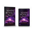 When Royals Fall by AJ Reed, paperback and ebook together